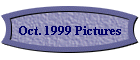 Oct. 1999 Pictures